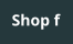 Shop f